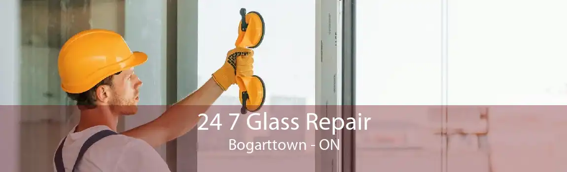24 7 Glass Repair Bogarttown - ON