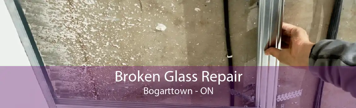 Broken Glass Repair Bogarttown - ON