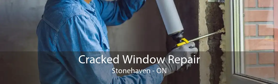 Cracked Window Repair Stonehaven - ON