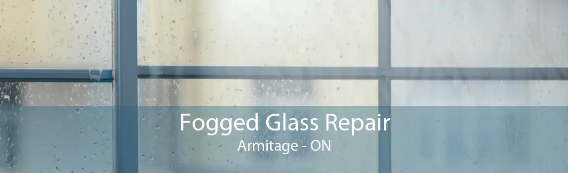 Fogged Glass Repair Armitage - ON