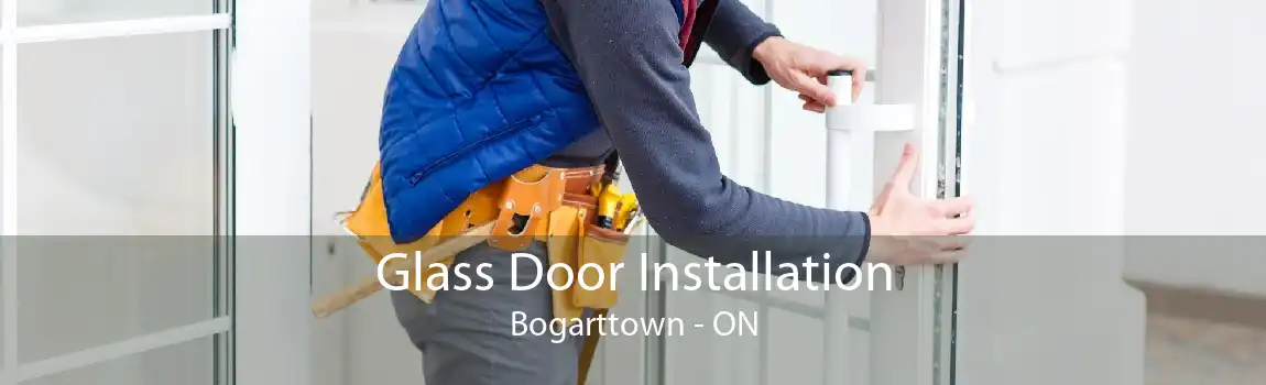 Glass Door Installation Bogarttown - ON