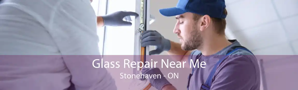 Glass Repair Near Me Stonehaven - ON