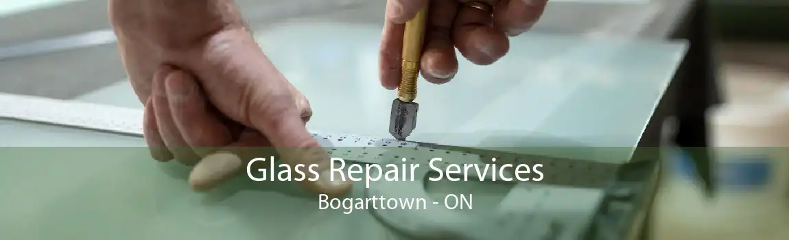 Glass Repair Services Bogarttown - ON