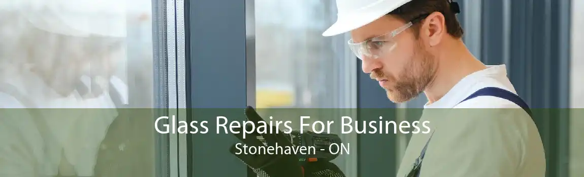 Glass Repairs For Business Stonehaven - ON
