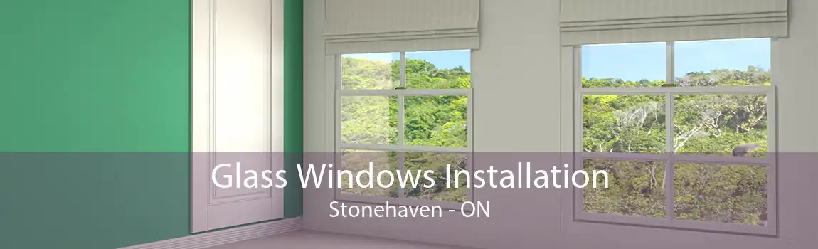 Glass Windows Installation Stonehaven - ON