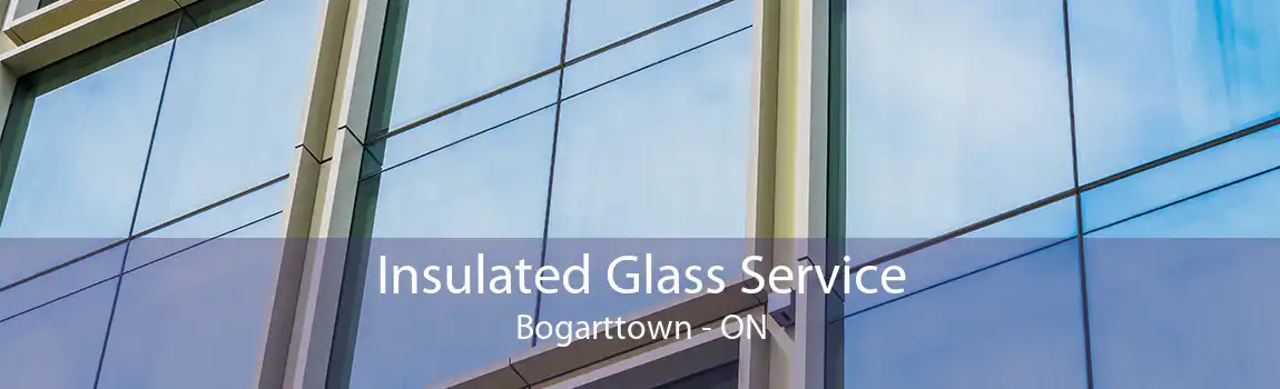 Insulated Glass Service Bogarttown - ON