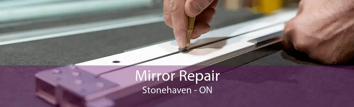 Mirror Repair Stonehaven - ON