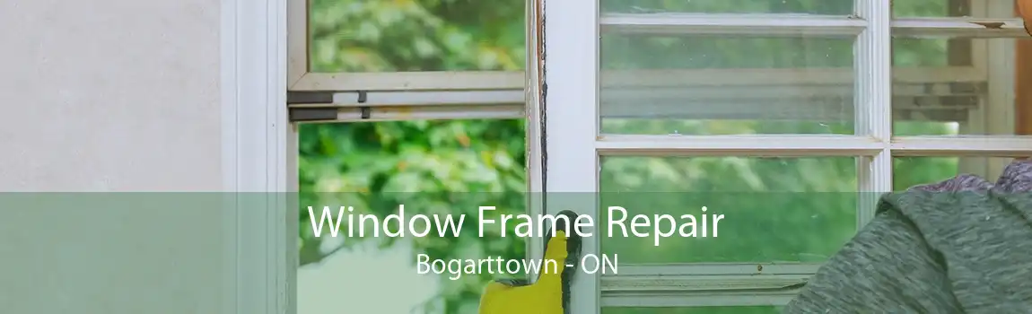 Window Frame Repair Bogarttown - ON
