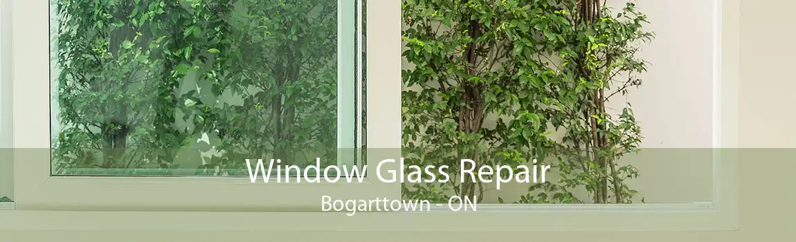 Window Glass Repair Bogarttown - ON