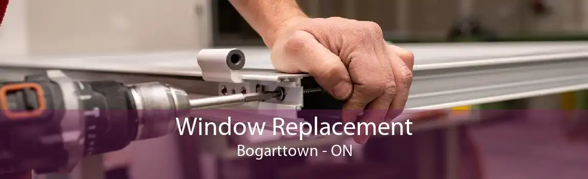 Window Replacement Bogarttown - ON